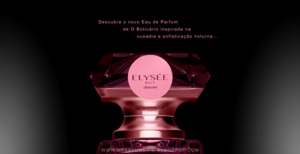 14.06.2017* O Boticário apresenta Elysée Nuit Eau de Parfum e Creme Acetinado