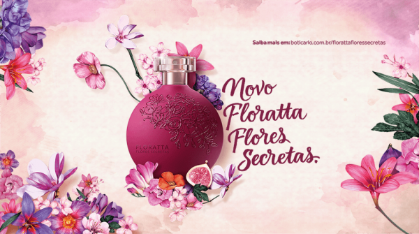 22.09.2017* Lançamento: O Boticário Floratta Flores Secretas