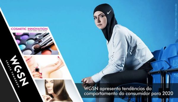 27.07.2018 * WGSN apresenta tendências do comportamento do consumidor para 2020