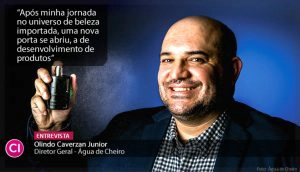 Entrevista: Olindo Caverzan Junior conta como a Água Cheiro está dando a volta por cima