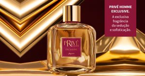 Privé Homme Exclusive é a novidade da Perfumaria Masculina da Jequiti