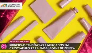 Principais tendências e mercados em crescimento para embalagens de beleza