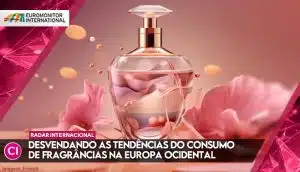 Desvendando as tendências do consumo de fragrâncias na Europa Ocidental