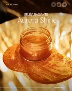 Aura Beauty em parceria com a Hinode apresenta Geleia Radiante Aurora Shine